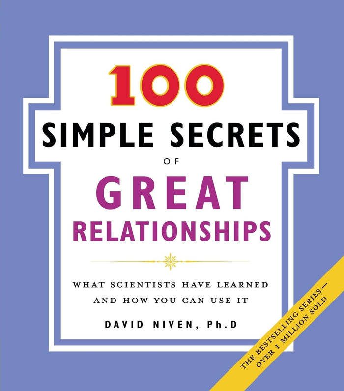100 Simple Secrets of Great Relationships: What Scientists Have Learned and How You Can Use It – Essential Findings on Love, Dating, and Marriage from a Thousand Studies by David Niven - Paperback cover