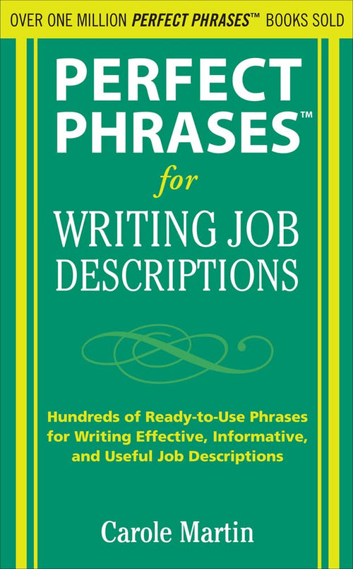 Perfect Phrases for Writing Job Descriptions: Hundreds of Ready-to-Use Phrases for Writing Effective, Informative, and Useful Job Descriptions (Perfect Phrases Series) by Carole Martin - Paperback cover
