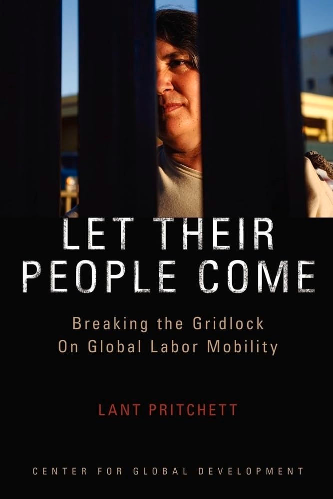 Let Their People Come: Breaking the Gridlock on Global Labor Mobility by Lant Pritchett - Paperback cover