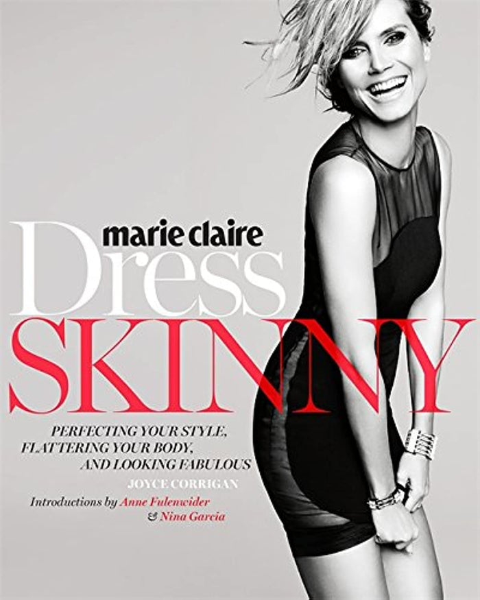Marie Claire: Dress Skinny: Perfecting Your Style, Flattering Your Body, and Looking Fabulous by Joyce Corrigan - Paperback cover