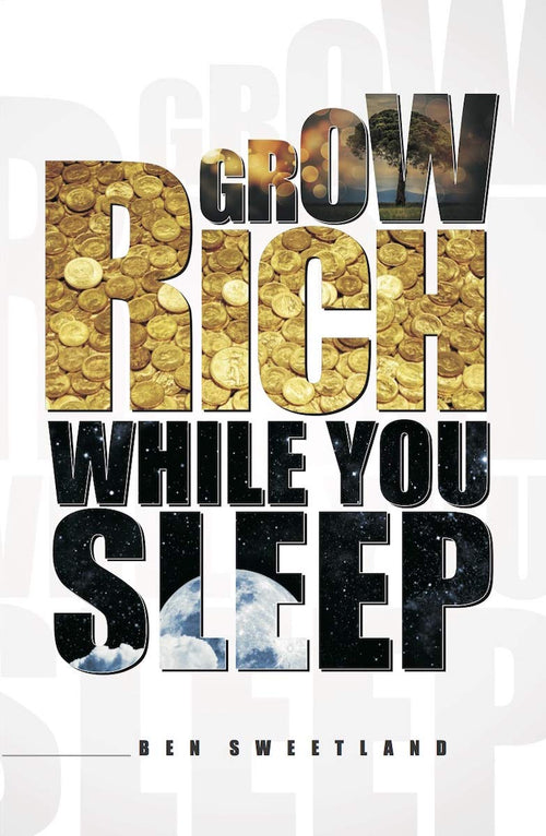 Front cover of the book 'Grow Rich While You Sleep' by Sweetland Ben.