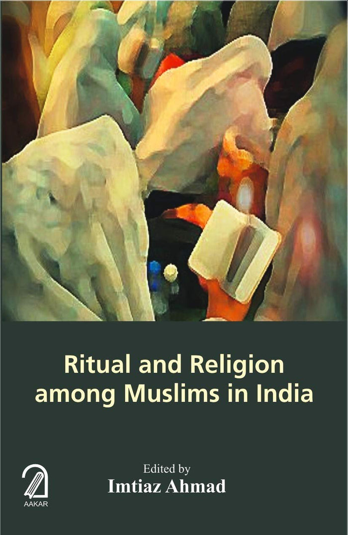 Aakar Books Ritual and Religion Among Muslims in India by Imtiaz Ahmad - Paperback cover