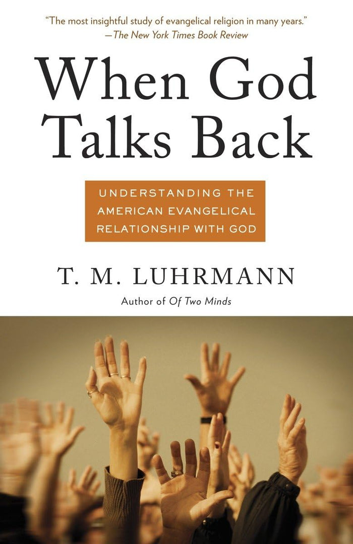 When God Talks Back: Understanding the American Evangelical Relationship with God (Vintage) by T. M. Luhrmann - Paperback cover