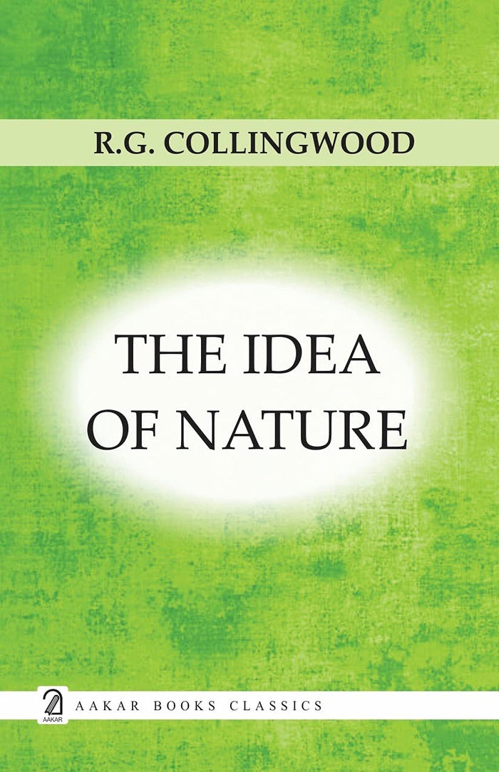 Aakar Books The Idea of Nature by R G Collingwood - Paperback cover