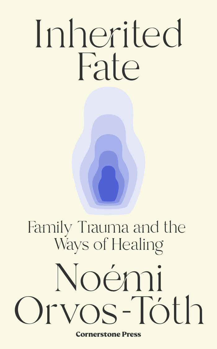Inherited Fate: Family trauma and the ways of healing by Noemi Orvos-toth - Paperback cover