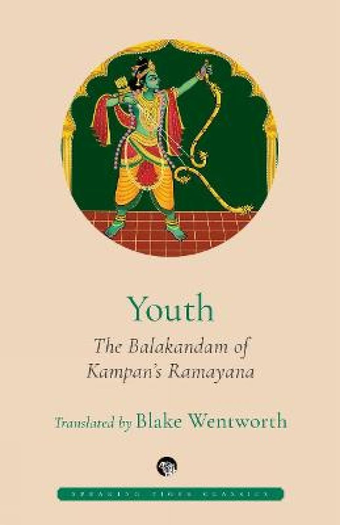 Youth:: The Balakandam of Kampan’s Ramayana by Blake Wentworh - Paperback cover
