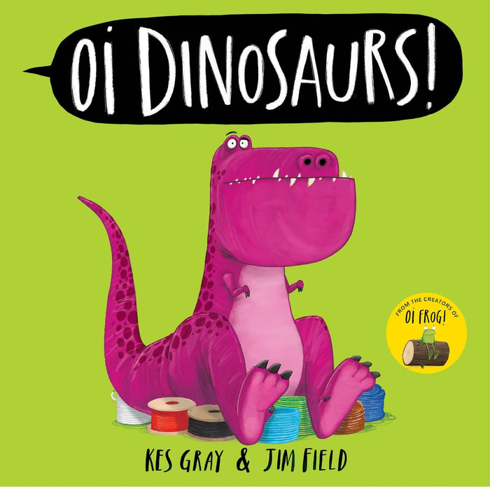 Hodder Childrens Books Oi Dinosaurs! (Oi Frog and Friends). by Kes Gray - Hardcover cover