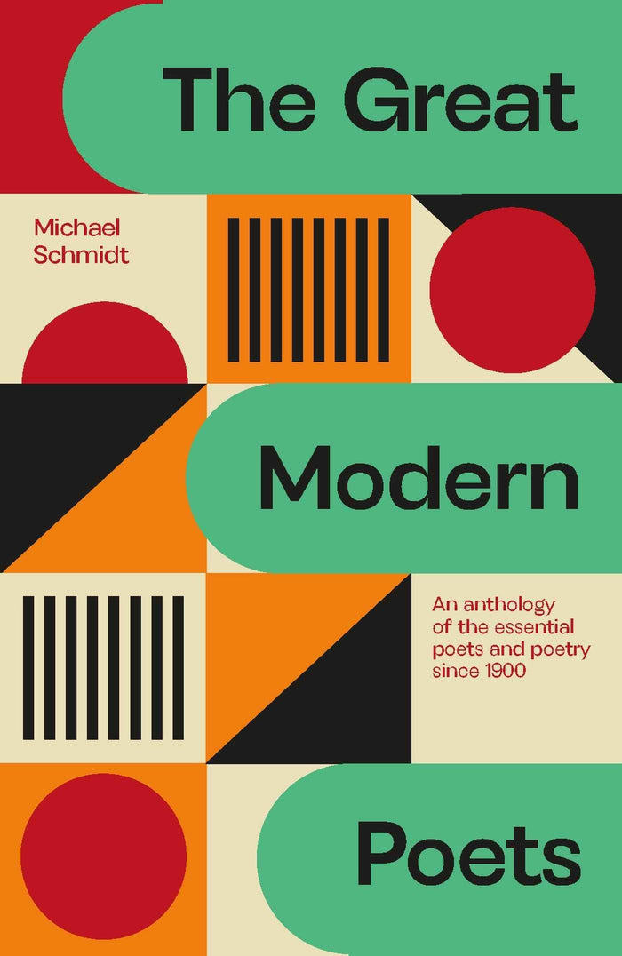 Front cover of the book 'The Great Modern Poets: An anthology of the best poets and poetry since 1900' by Michael Schmidt.