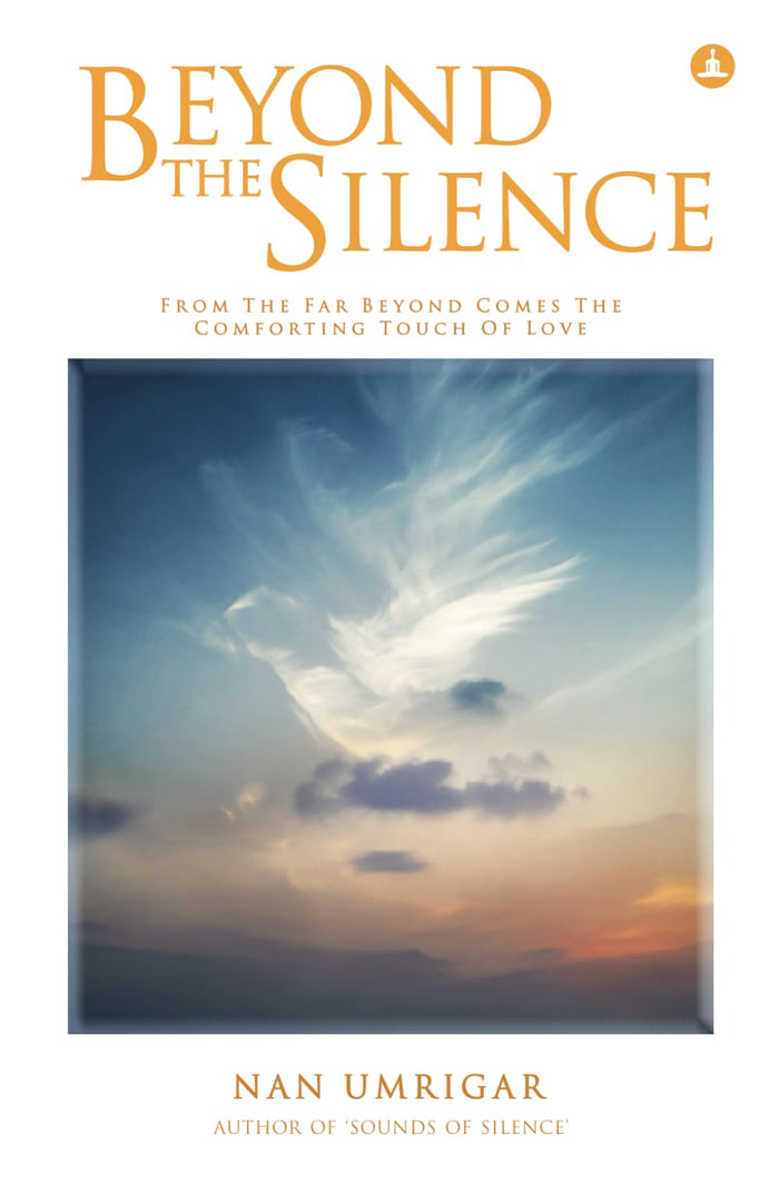 Beyond The Silence: From The Far Beyond Comes The Comforting Touch Of Love by Nan Umrigar - Paperback cover