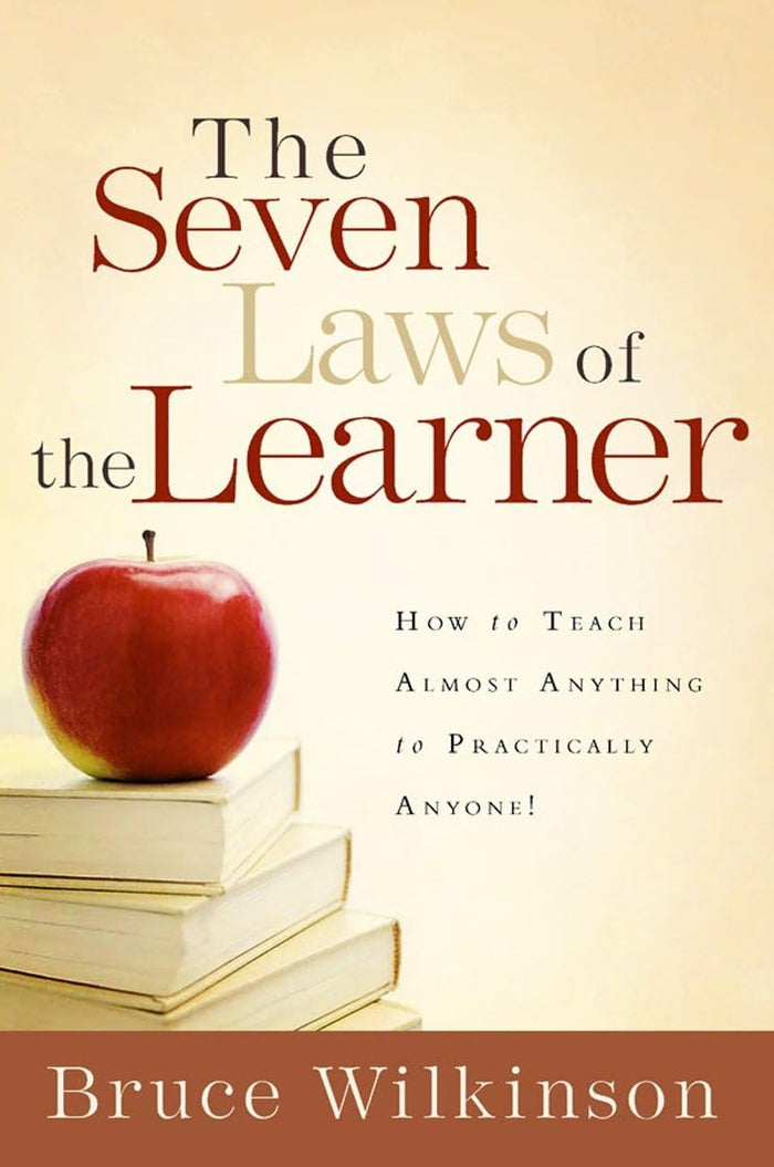 The Seven Laws of the Learner: How to Teach Almost Anything to Practically Anyone by Bruce Wilkinson - Hardcover cover