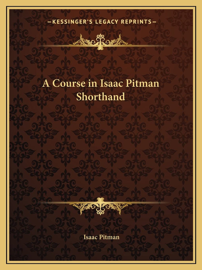 A Course in Isaac Pitman Shorthand by Isaac Pitman - Paperback cover