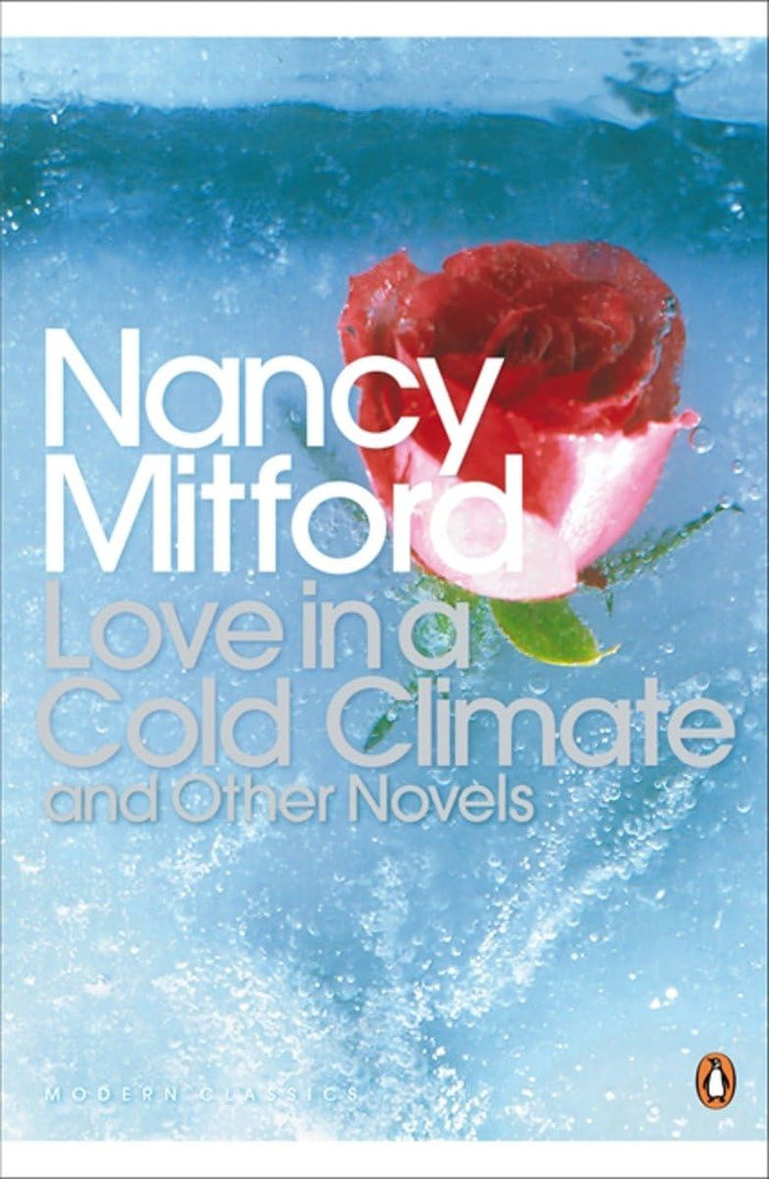 Modern Classics Love in a Cold Climate and Other Stories (Penguin Modern Classics) by Nancy Mitford - Paperback cover