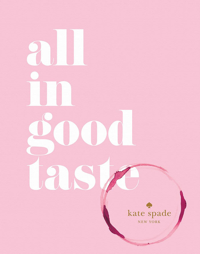 kate spade new york: all in good taste by kate spade new york - Hardcover cover