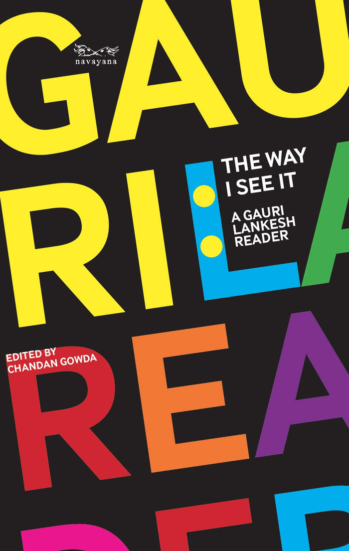 The Way I See It: A Gauri Lankesh Reader by Gauri Lankesh and Edited by Chandan Gowda - Paperback cover