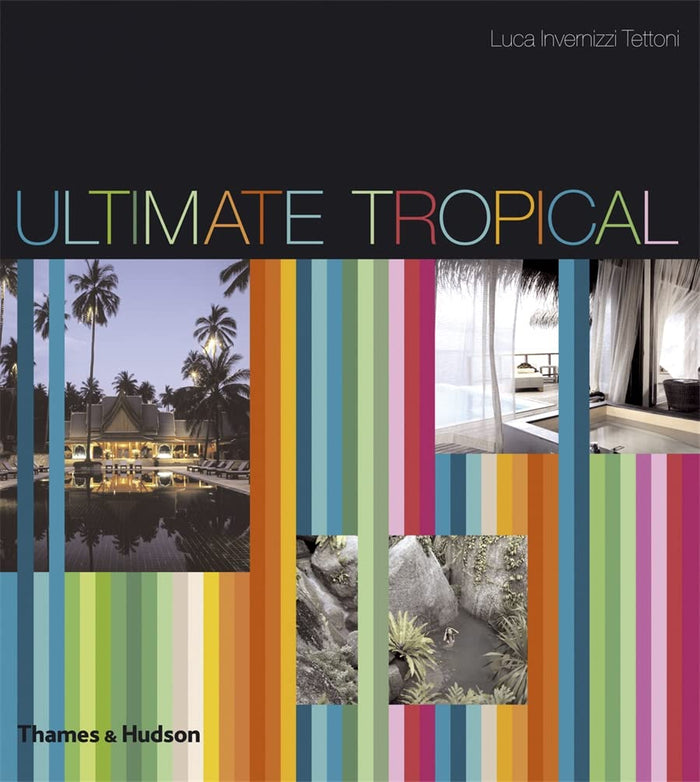 Ultimate Tropical by L I Tettoni - Hardcover cover