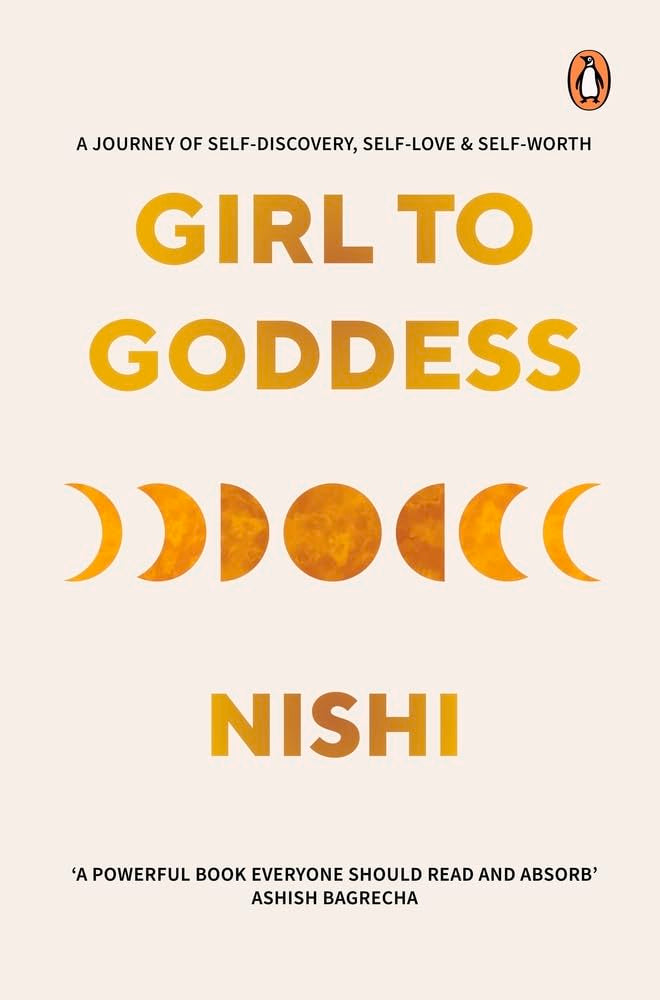 Girl to Goddess: A Journey to Self-Discovery, Self-Love and Self-Worth by Nishi Jagavat - Paperback cover