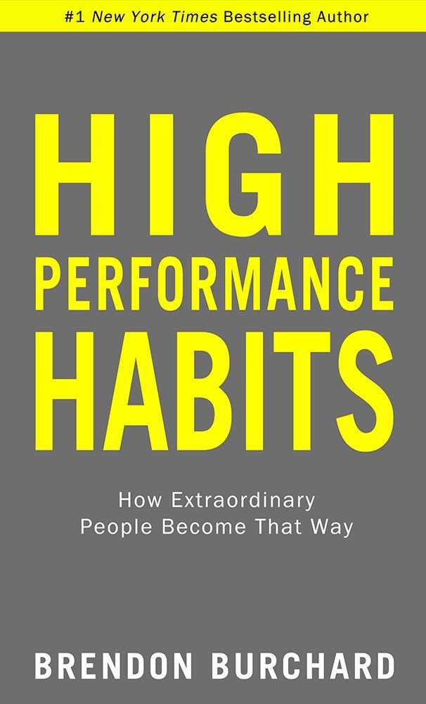 High Performance Habits: How Extraordinary People Become That Way by Brendon Burchard - Paperback cover
