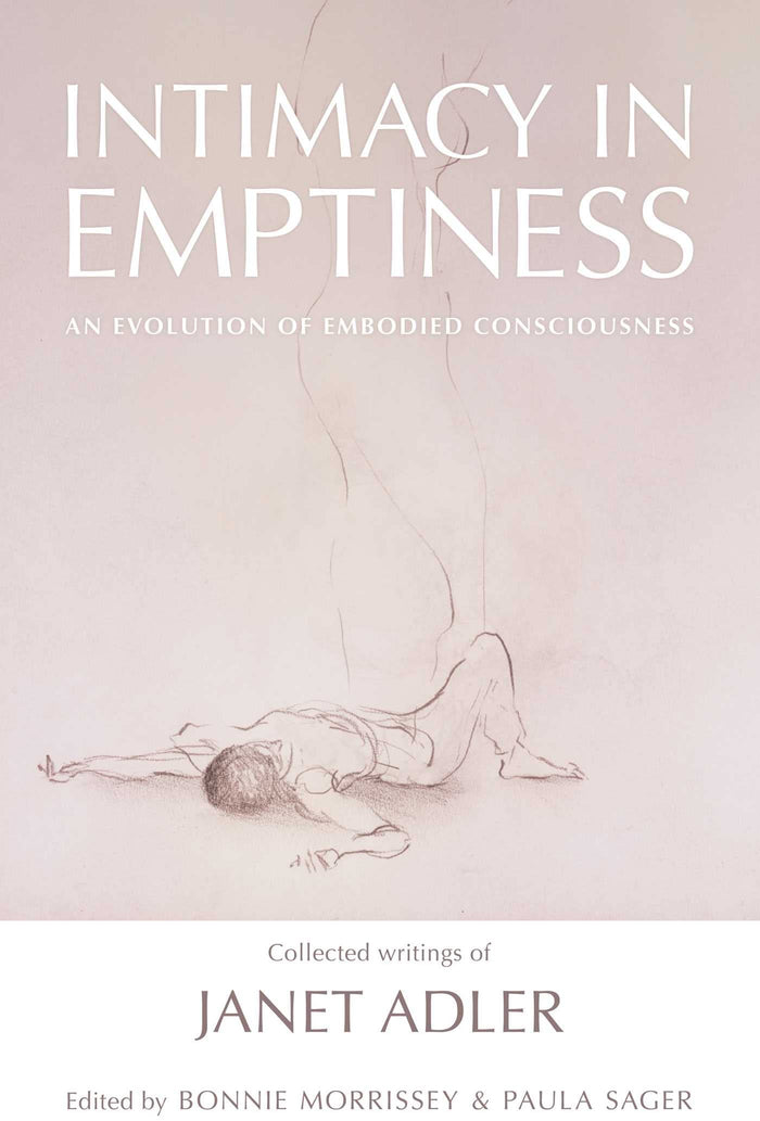 Intimacy in Emptiness: An Evolution of Embodied Consciousness by Janet Adler - Hardcover cover