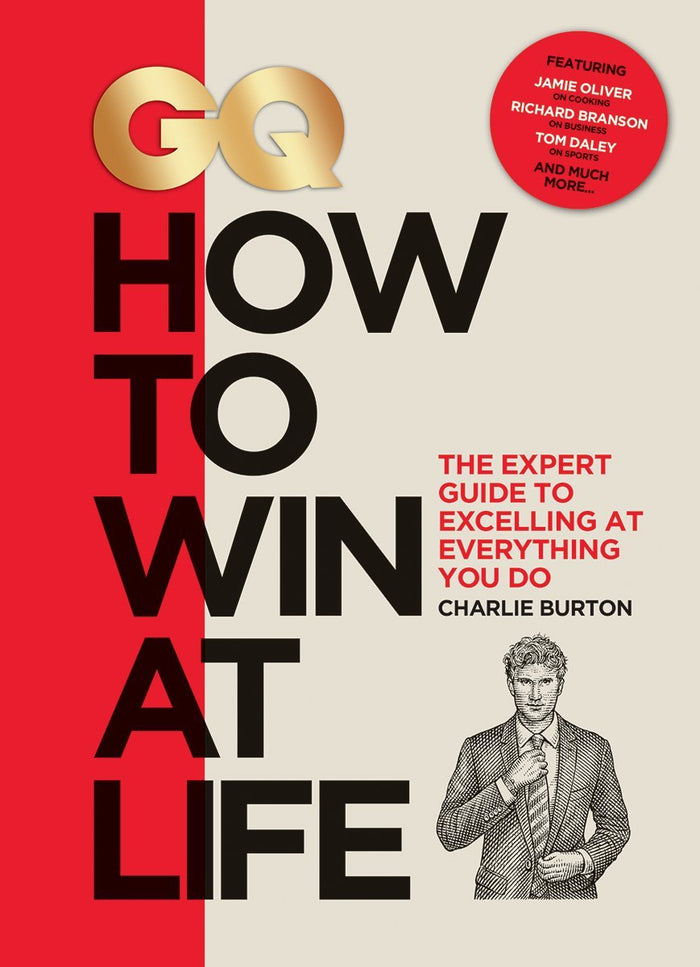 GQ How to Win at Life: The Expert Guide to Excelling at Everything You Do by Charlie Burton - Hardcover cover