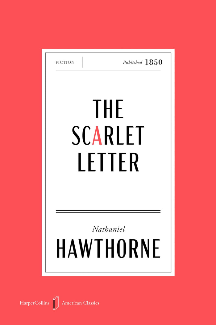 The Scarlet Letter American Classics Edition: A Romance – The Foundational American Classic of One Woman's Dignity Against Puritan Power (HarperCollins American Classics) by Nathaniel Hawthorne - Paperback cover