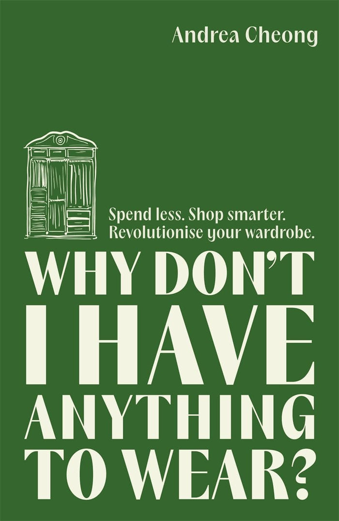 Lagom Why Dont I Have Anything to Wear? Spend Less. Shop Smarter. Revolutionise Your Wardrobe. by Andrea Cheong - Paperback cover