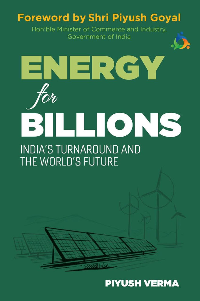 Energy for Billions: India's Turnaround and The World's Future by Piyush Verma - Paperback cover