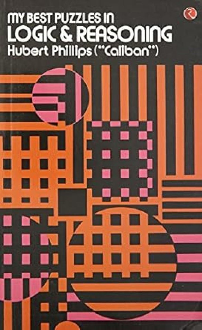 My Best Puzzles In Logic & Reasoning by Hubert Phillips - Paperback cover