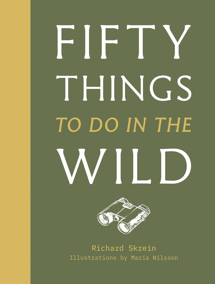 50 Things To Do In The Wild by Richard Skrein - Hardcover cover