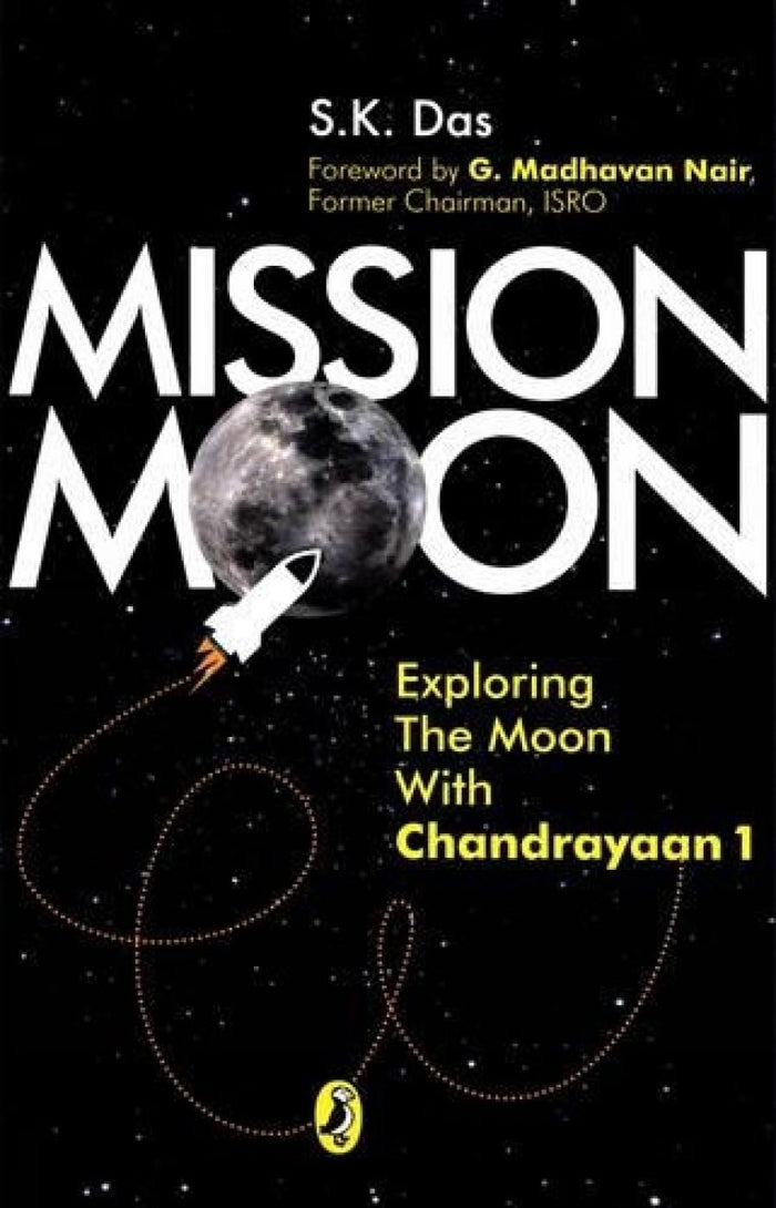 Mission Moon: Exploring the Moon with Chandrayaan by S K Das - Paperback cover