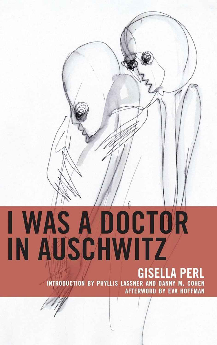 Riverbank - An imprint of Dev Publishers I Was a Doctor in Auschwitz Gisella Perl