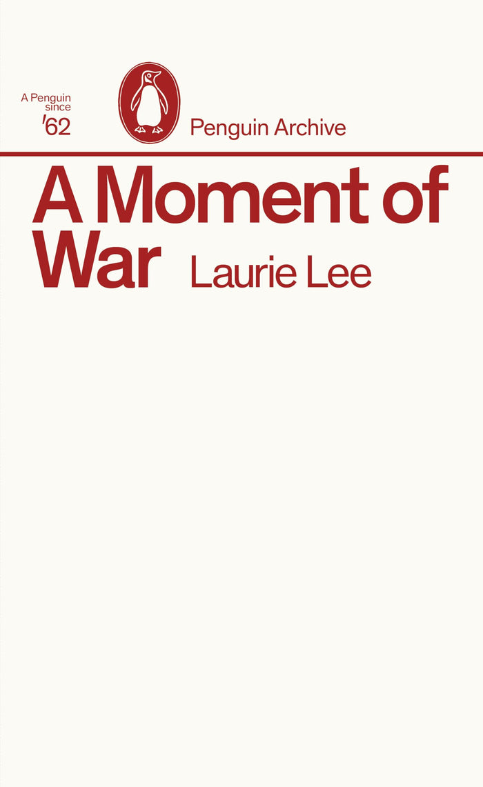 A Moment of War (Penguin Archive) by Laurie Lee - Paperback cover