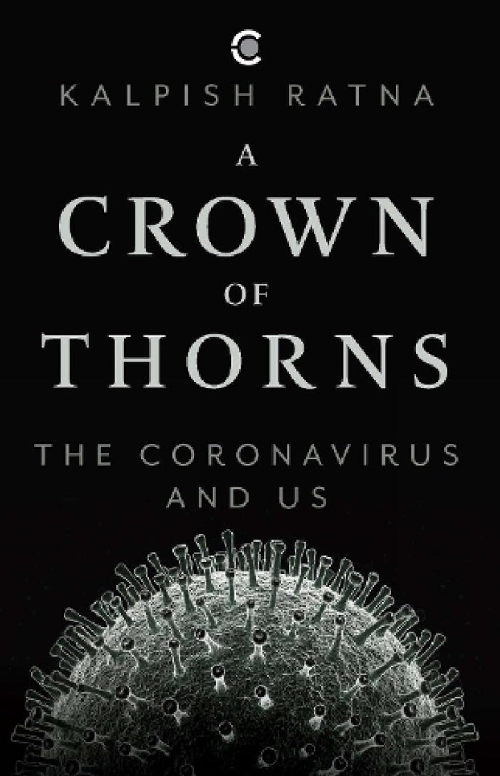 A Crown of Thorns: The Coronavirus and Us by Kalpish Ratna - Paperback cover