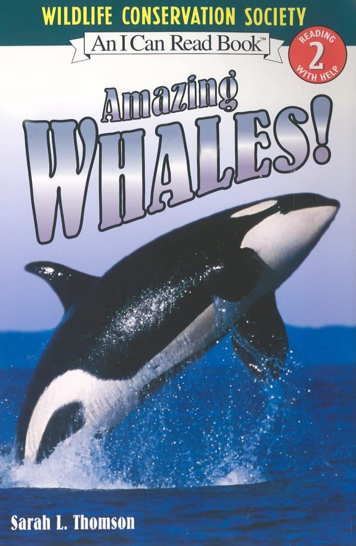 Amazing Whales!: An Incredible Guide to Ocean Mammals with Wildlife Photographs for Kids (Ages 4-8) (I Can Read Level 2) by Sarah L. Thomson - Paperback cover