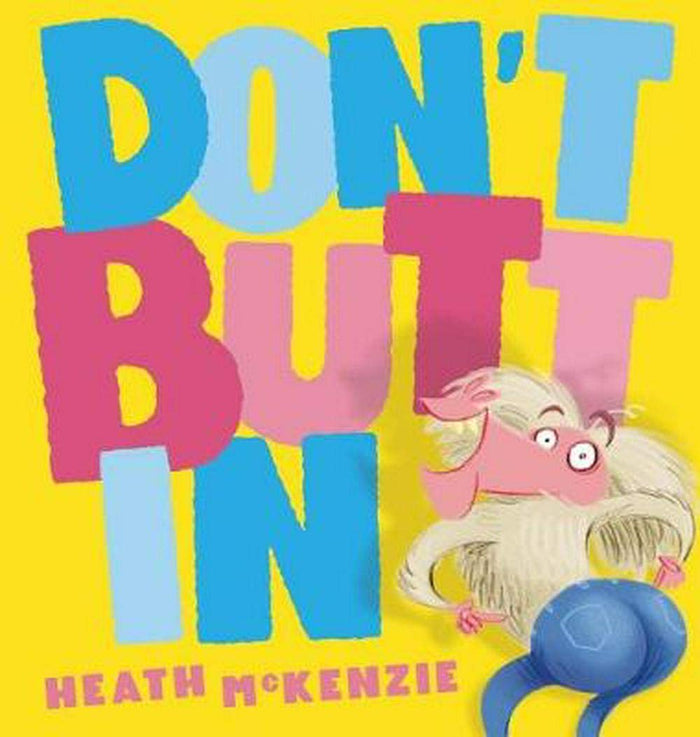 Don'T Butt in by Heath McKenzie - Hardcover cover