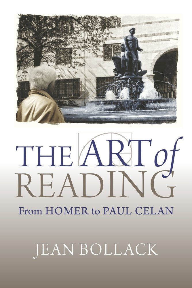 The Art of Reading: From Homer to Paul Celan (Hellenic Studies Series) by Jean Bollack - Paperback cover