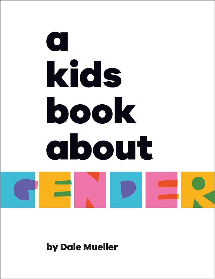 A Kids Book About Gender by Dale Mueller - Hardcover cover