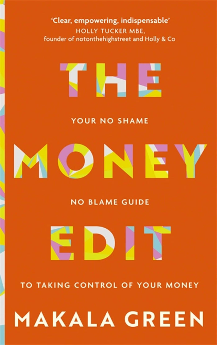 The Money Edit: Your no blame, no shame guide to taking control of your money by Makala Green - Paperback cover