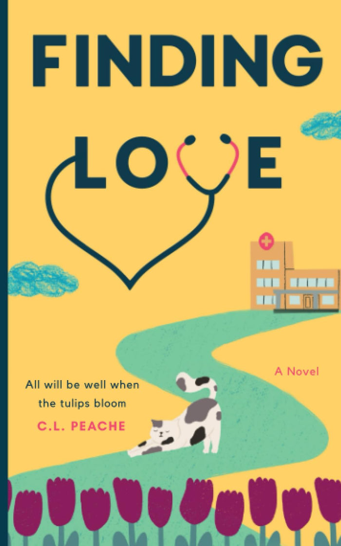 Finding Love: All will be well when the tulips bloom by C.L. Peache - Paperback cover
