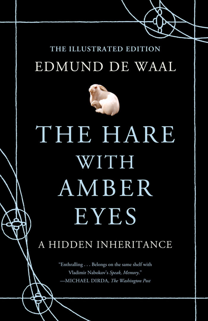 The Hare with Amber Eyes (Illustrated Edition): A Hidden Inheritance by Edmund de Waal - Hardcover cover