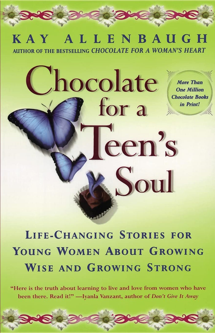 Chocolate For A Teen's Soul: Life-changing Stories For Young Women About Growing Wise And Growing Strong by Kay Allenbaugh - Paperback cover