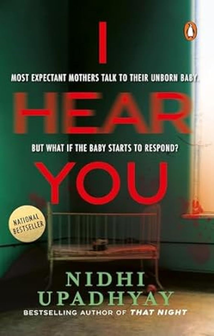 I Hear You: Most expectant mothers talk to their unborn. But what if the unborn starts to respond? A psychological thriller with jaw-dropping twists. by Nidhi Upadhyay - Paperback cover