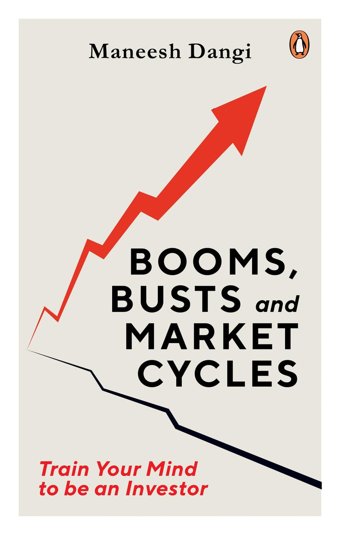 Booms, Busts and Market Cycles: Train Your Mind to be an Investor by Maneesh Dangi - Hardcover cover
