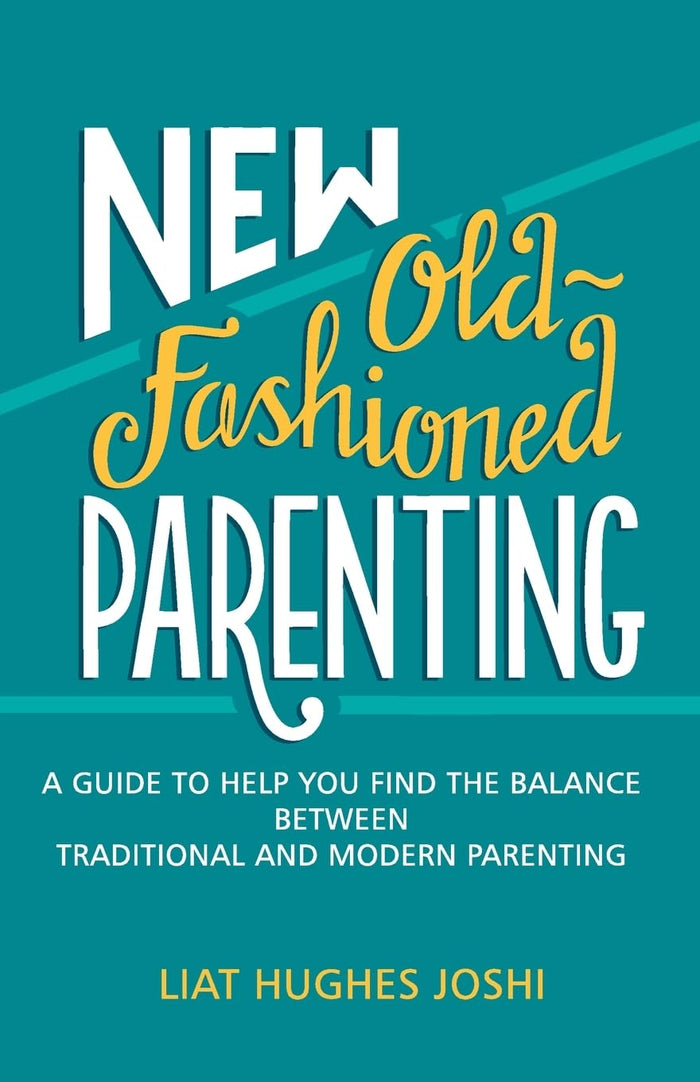 New Old Fashioned Parenting by Liat Hughes Joshi - Paperback cover