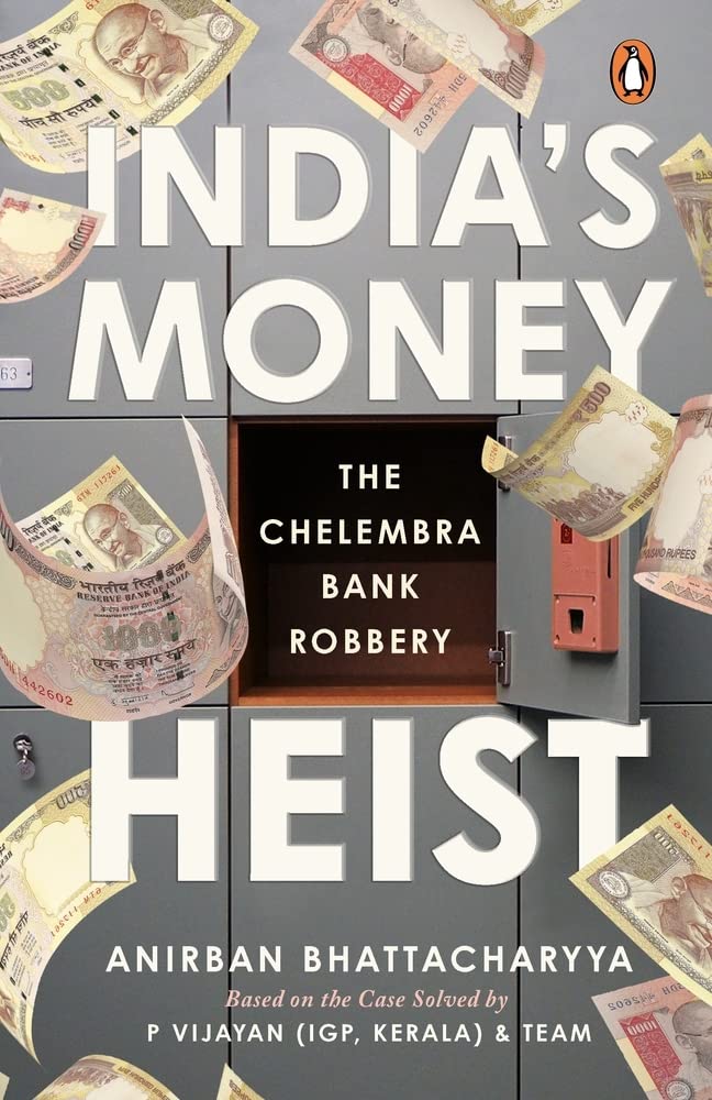 India's Money Heist: The Chelembra Bank Robbery by Anirban Bhattacharya - Paperback cover