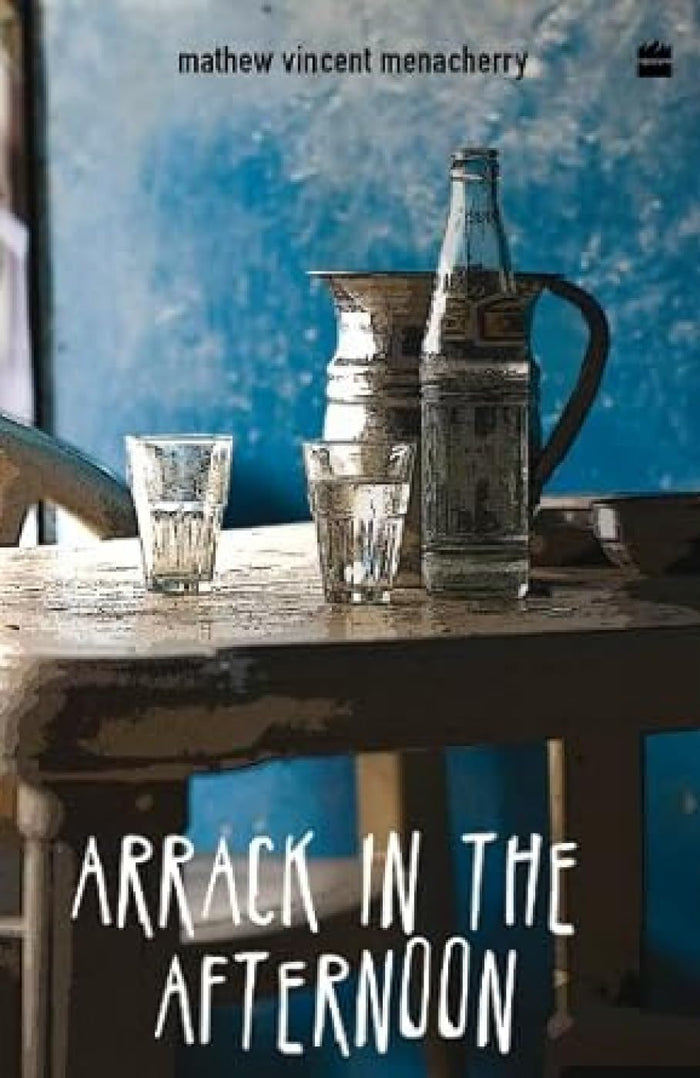 Arrack in the Afternoon by Mathew Menacherry - Paperback cover