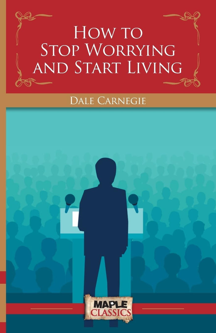 How To Stop Worrying and Start Living by Dale Carnegie - Paperback cover