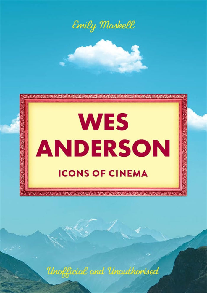 Icons of Cinema: Wes Anderson by Emily Maskell - Hardcover cover