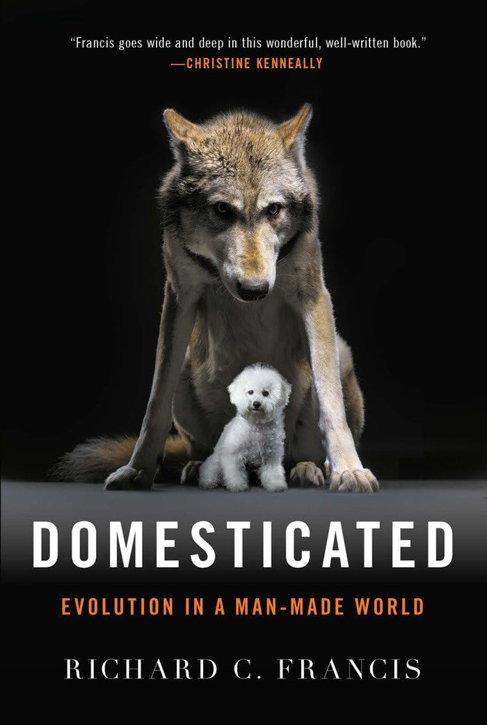 Domesticated: Evolution in a Man-Made World by Richard C. Francis - Paperback cover