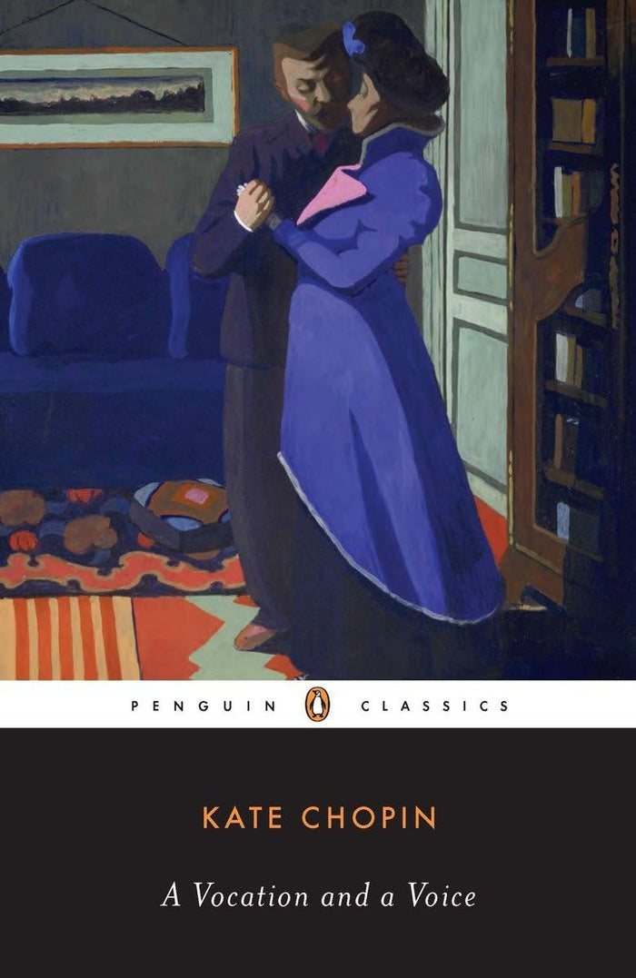 A Vocation and a Voice: Stories (Penguin Classics) by Kate Chopin - Paperback cover