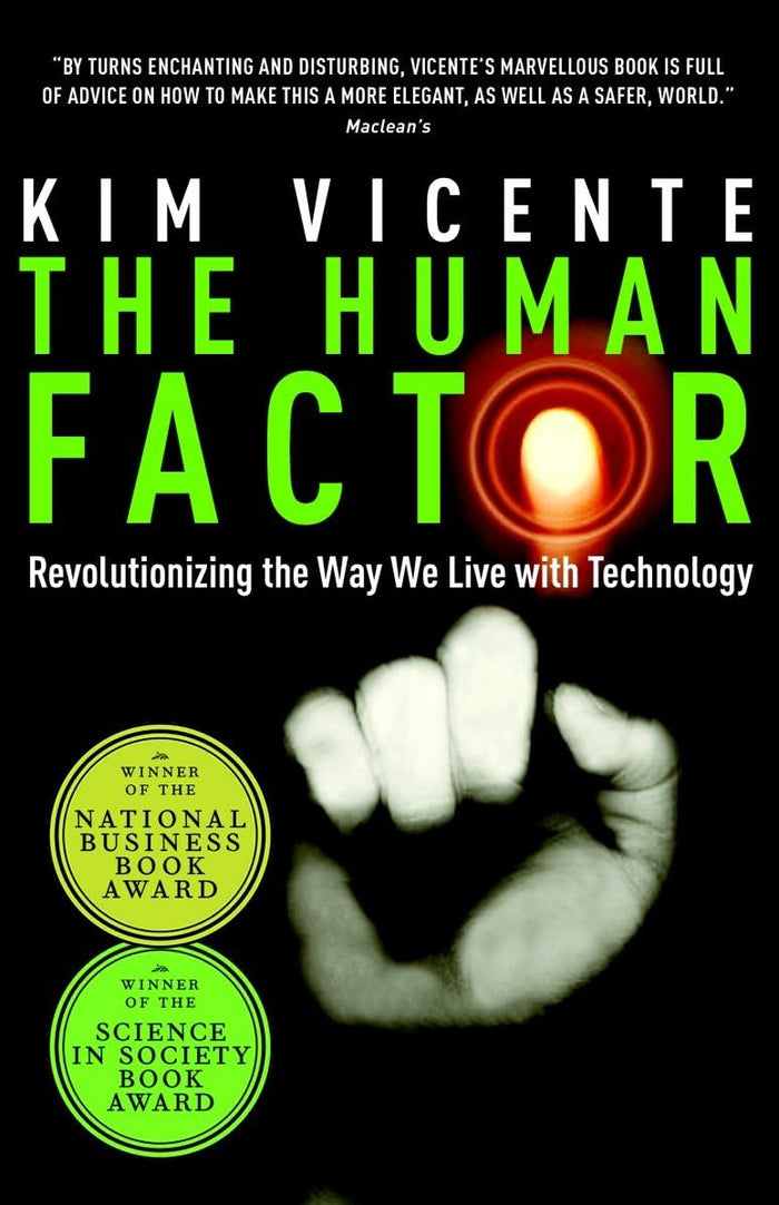 The Human Factor: Revolutionizing the Way We Live with Technology by Kim Vicente - Paperback cover